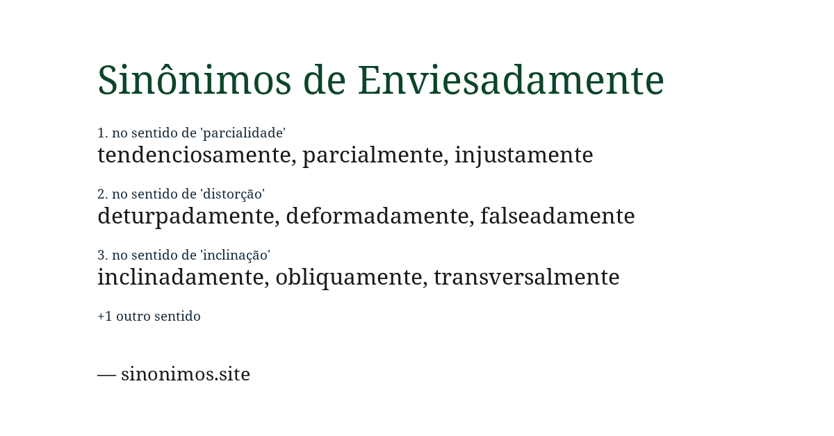 Sinônimo de enviesadamente